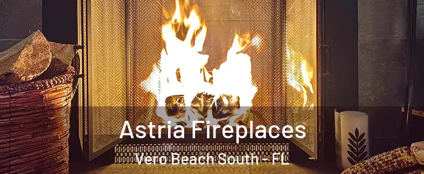  Astria Fireplaces Vero Beach South - FL