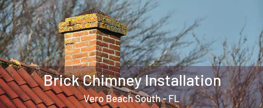  Brick Chimney Installation Vero Beach South - FL