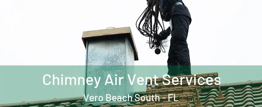  Chimney Air Vent Services Vero Beach South - FL