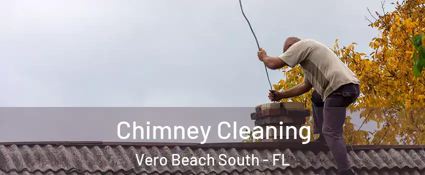  Chimney Cleaning Vero Beach South - FL