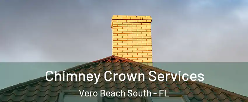 Chimney Crown Services Vero Beach South - FL