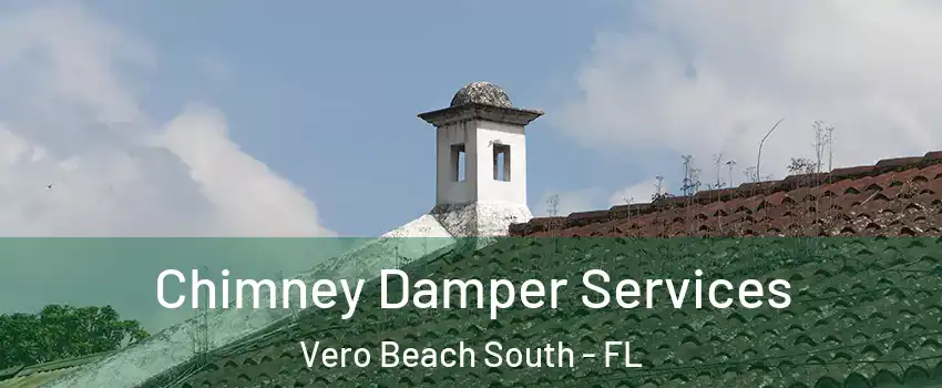  Chimney Damper Services Vero Beach South - FL