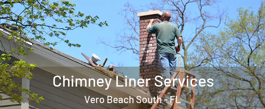  Chimney Liner Services Vero Beach South - FL