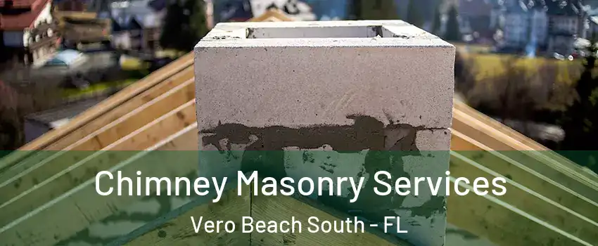  Chimney Masonry Services Vero Beach South - FL