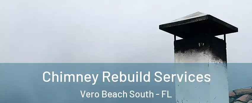  Chimney Rebuild Services Vero Beach South - FL