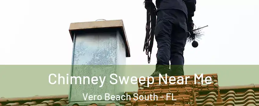  Chimney Sweep Near Me Vero Beach South - FL