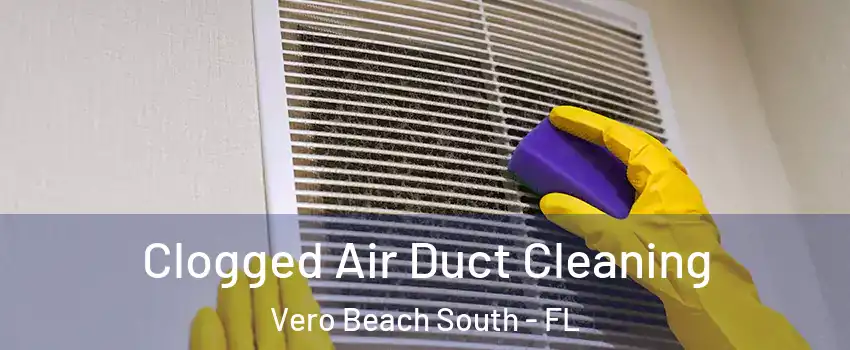  Clogged Air Duct Cleaning Vero Beach South - FL