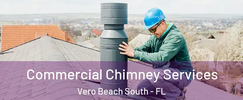  Commercial Chimney Services Vero Beach South - FL