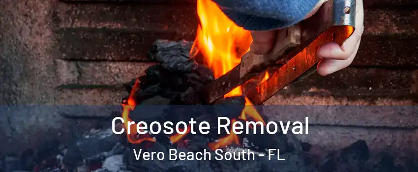  Creosote Removal Vero Beach South - FL