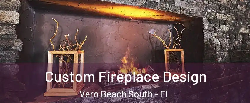  Custom Fireplace Design Vero Beach South - FL