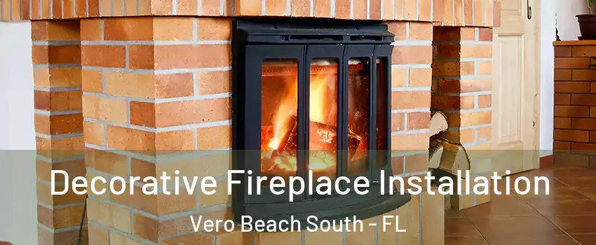  Decorative Fireplace Installation Vero Beach South - FL