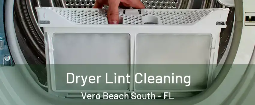  Dryer Lint Cleaning Vero Beach South - FL