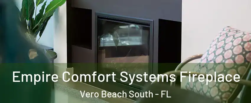  Empire Comfort Systems Fireplace Vero Beach South - FL