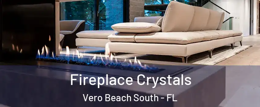  Fireplace Crystals Vero Beach South - FL