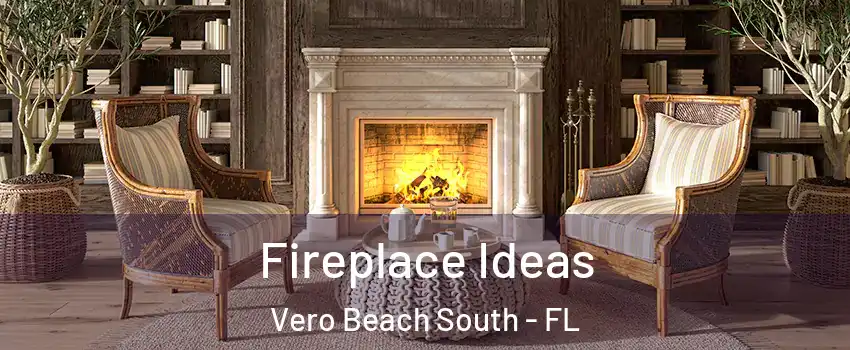  Fireplace Ideas Vero Beach South - FL