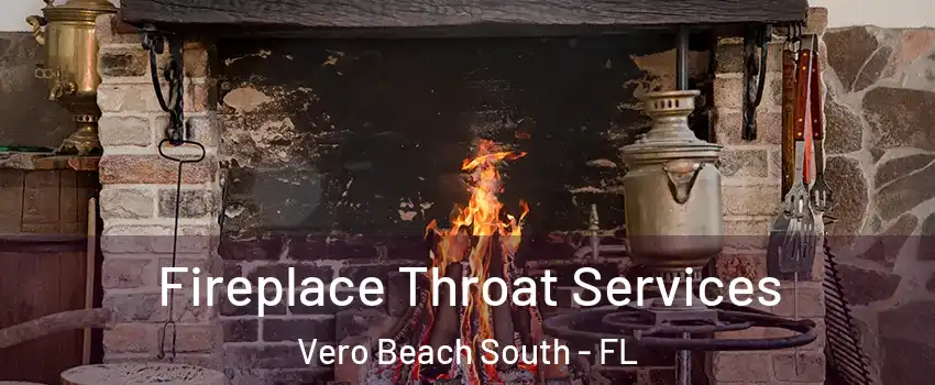  Fireplace Throat Services Vero Beach South - FL
