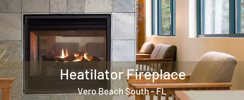  Heatilator Fireplace Vero Beach South - FL