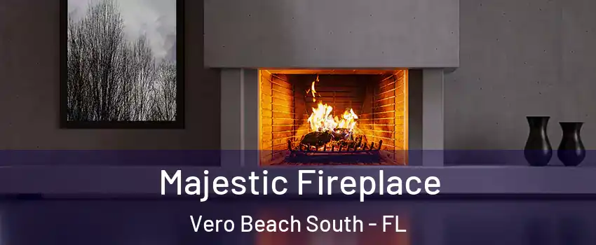  Majestic Fireplace Vero Beach South - FL