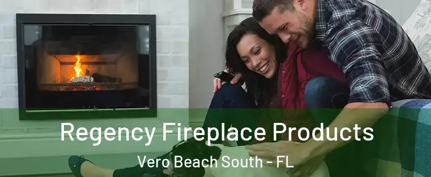  Regency Fireplace Products Vero Beach South - FL