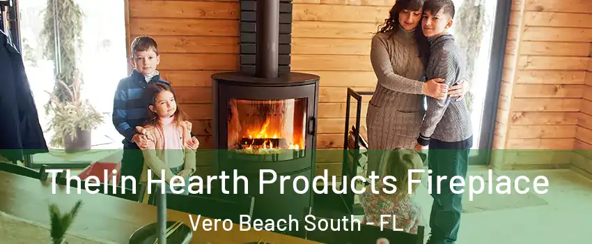 Thelin Hearth Products Fireplace Vero Beach South - FL