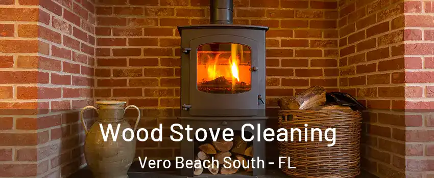  Wood Stove Cleaning Vero Beach South - FL
